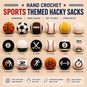 May include: Hand-crocheted sports-themed hacky sacks in various colors. The image displays 18 different designs, including basketball, soccer, football, baseball, tennis, volleyball, 8-ball, golf, hockey, softball, 9-ball, badminton, wrestling, swimming, running, cycling, weightlifting, and track & field.