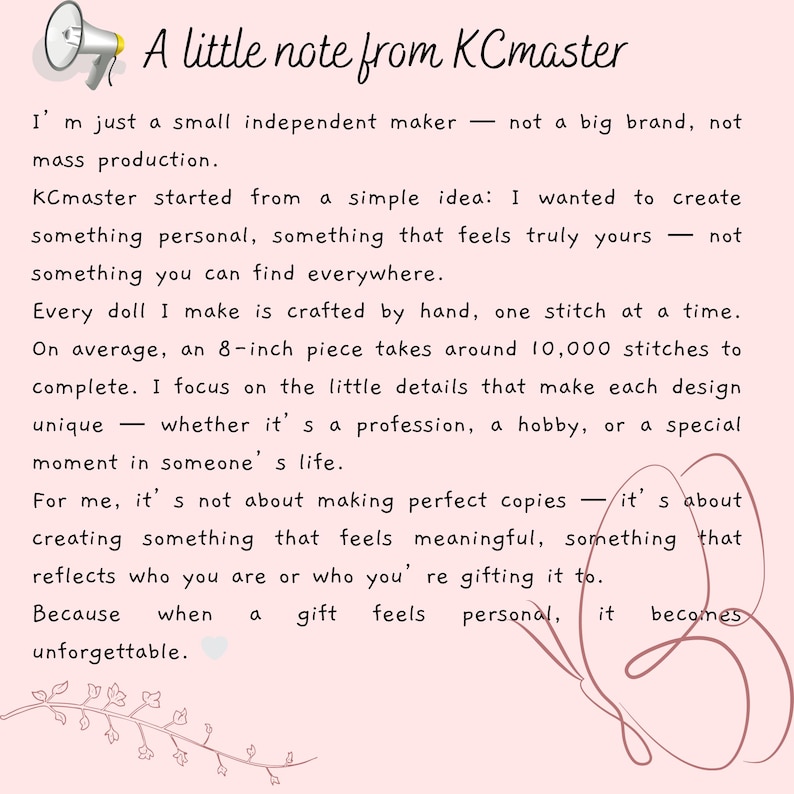 May include: A light pink informational card titled A little note from KCmaster with a megaphone icon, text describing the hand-crafted process of 8-inch dolls, a small light blue heart, and a thin line drawing of a butterfly and a leafy vine.
