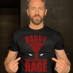Daddy Needs To Express Some Rage Deadpool T-Shirt Funny Movie Themed Men's T Shirt Unisex Top