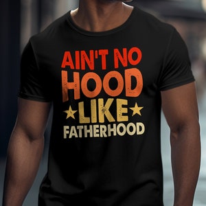 Camiseta com slogan da paternidade, não há capuz como a paternidade, camiseta do pai, presente para o pai, camisa gráfica masculina, presente do dia dos pais