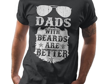 Dads With Beards Are Better Fathers Day T Shirt for dads and Husbands Dad Men&#39;s T-Shirt Dad Daddy Fathers Day Shirt Ideal Gift for Dad