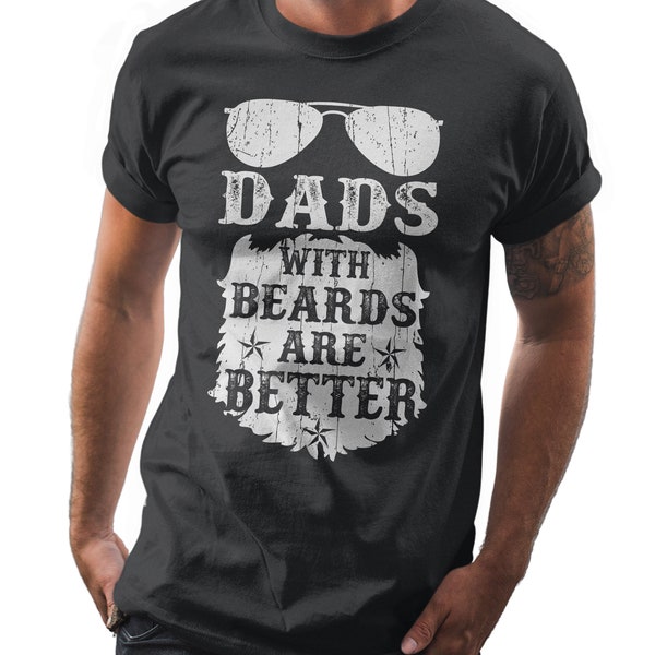 Dads With Beards Are Better Fathers Day T Shirt for dads and Husbands Dad Men's T-Shirt Dad Daddy Fathers Day Shirt Ideal Gift for Dad