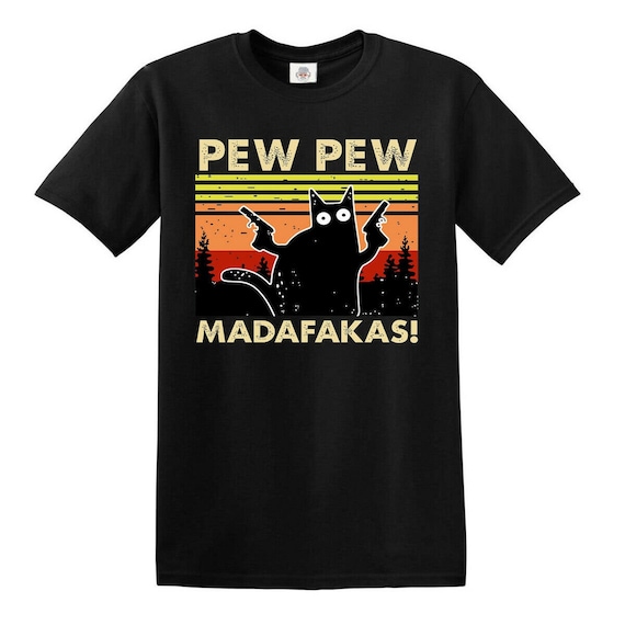 Pew Pew Madafakas Women Fuuny T-Shirt Vintage Chick Cat Kitten Gift Present tees 