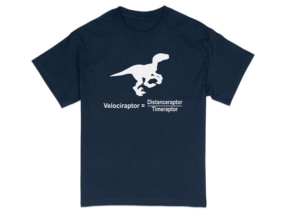Velociraptor Equation T-Shirt Funny Physics Dinosaur Tee Velociraptor Equation T-Shirt Funny Physics Dinosaur Tee