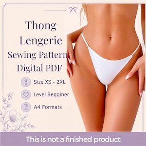 May include: A digital PDF sewing pattern for thong lingerie, featuring text that reads Thong Lengerie Sewing Pattern Digital PDF, Size XS - 2XL, Level Begginer, A4 Formats, and This is not a finished product. The image displays white thong underwear.