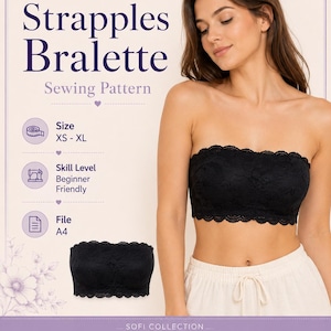 May include: A sewing pattern for a Strapples Bralette from the Sofi Collection. The pattern is for sizes XS to XL, is beginner friendly, and includes A4 files. The image shows a black lace strapless bralette with a scalloped edge on a person.