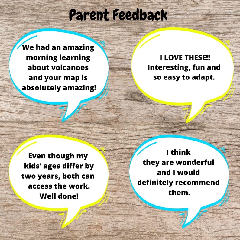 May include: Image of parent feedback with four speech bubbles. The top left bubble says, "We had an amazing morning learning about volcanoes and your map is absolutely amazing!" The top right bubble says, "I LOVE THESE!! Interesting, fun and so easy to adapt."