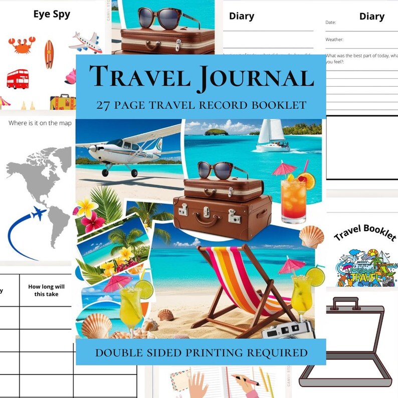 May include: A travel journal with a blue cover featuring the text "TRAVEL JOURNAL" and "27 PAGE TRAVEL RECORD BOOKLET." The journal includes images of sunglasses, suitcases, a beach scene, and a plane. The words "DOUBLE SIDED PRINTING REQUIRED" are also visible.