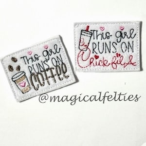 May include: Two rectangular white felt patches with embroidered designs. One patch features a coffee cup and the text "This girl RUNS ON COFFEE". The other patch features a drink cup and the text "This girl RUNS ON Chick-fil-A" with small red hearts.