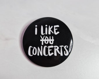 I like Concerts Button 37mm |  Konzertbuttons | Fanbuttons | Musikbuttons | Konzertmerch