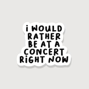 I would rather be at a concert | Die Cut Sticker | Konzertmensch | Konzertliebe | Concerts are my happy place