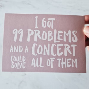 99 problems and a concert could solve all of them Postkarte | Konzert Postkarte | Konzertliebe