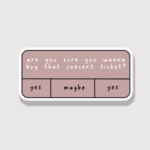 You wanna buy that concert ticket? - Die Cut Sticker | gestanzt |  Konzertliebe |  Musikliebe |  Musikspruch |  Konzertmensch
