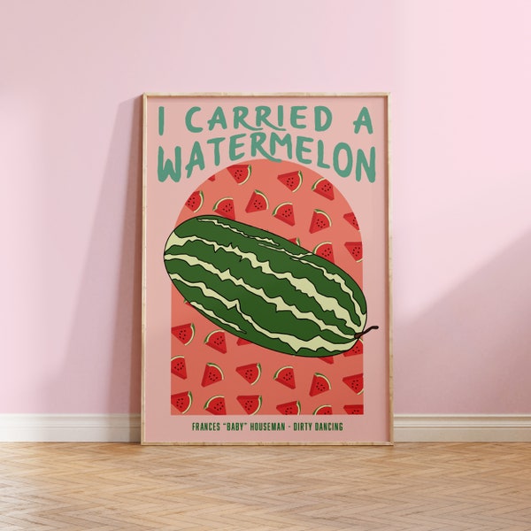 I Carried a Watermelon Dirty Dancing Quote Kitchen Print | Movie Fan Art | Funny Kitchen Art | Food Illustration | 80s Movie Poster