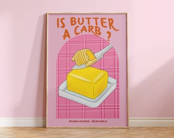 Mean Girls Movie Poster | Is Butter a Carb? Kitchen Art Print