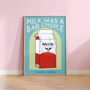 Anchorman Film Milk Was A Bad Choice Quote Kitchen Print | Ron Burgundy Anchorman Movie Fan Art | Funny Kitchen Art | Food Illustration