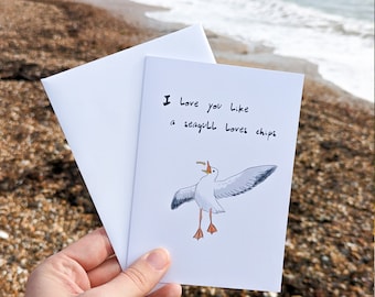 I love you like a seagull loves chips - love card