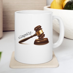 Allegedly Coffee Mug, Allegedly Lawyer Mug, Funny Lawyer Gift, Funny Attorney Gift, Law Student Mug, Law School, Funny Lawyer Mug