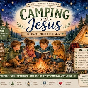 May include: A watercolour illustration of a camping scene with the text "Camping with Jesus" and "Printable Bundle for Kids." Four children are gathered around a campfire, reading a book. Includes campfire devotion cards, nature scavenger hunts, and more.