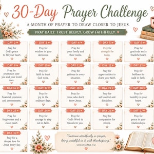 May include: A 30-Day Prayer Challenge chart featuring a grid of daily prompts from Day 1 to Day 30. The design includes floral accents, a person holding a mug, stacked books, and an open Bible. Text includes 30-Day Prayer Challenge, A Month of Prayer to Draw Closer to Jesus, Pray Daily, Trust Deeply, Grow Faithfully, and Colossians 4:2.