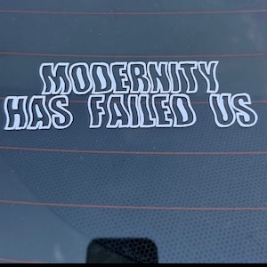 The 1975 Modernity has failed us decal