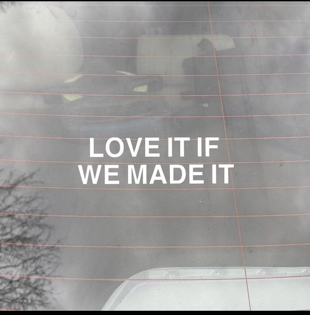 The 1975 Love It If We Made It Decal Etsy