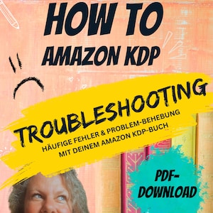 Può includere: Una grafica gialla e nera con il testo "HOW TO AMAZON KDP TROUBLESHOOTING HÄUFIGE FEHLER & PROBLEM-BEHEBUNG MIT DEINEM AMAZON KDP-BUCH PDF-DOWNLOAD" su uno sfondo rosa. Una donna sta guardando la grafica.
