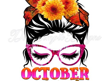October Birthday Girl, Messy Bun, Mom Bun