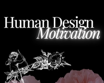 The 6 Motivations | Human Design | iJaadee
