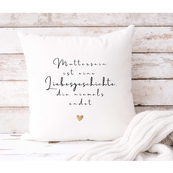 Baumwollkissen I Muttersein ist eine Liebesgeschichte ... I Love-Quote I Mama I Geschenk I Schwangerschaftsgeschenk I werdende Mama I Taufe