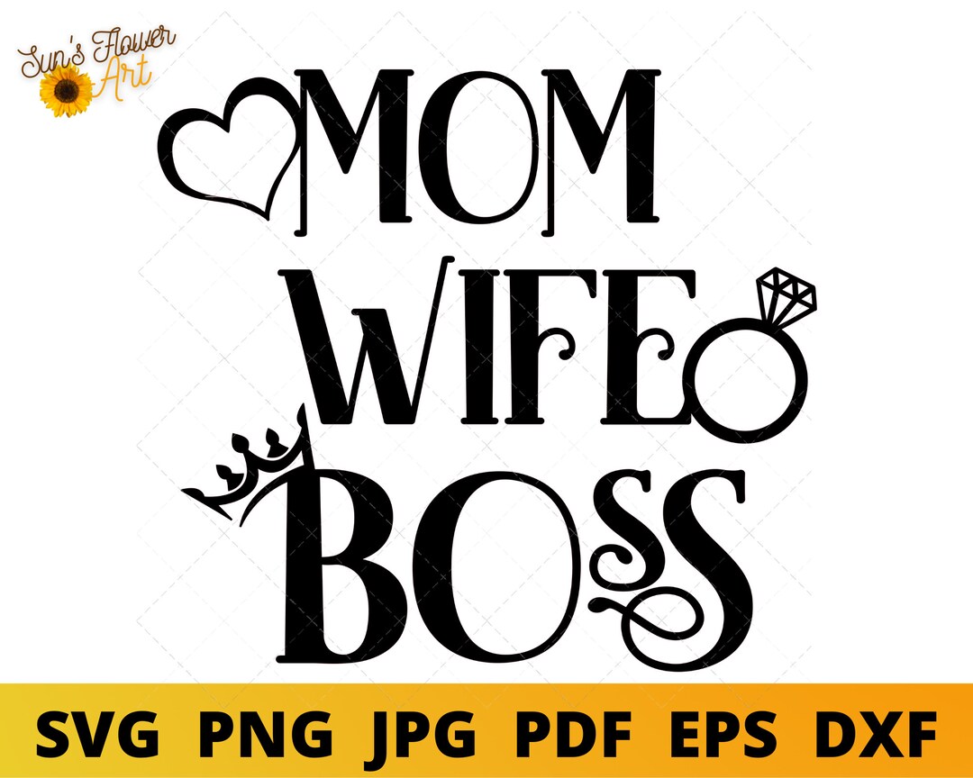 Wife Mom Boss SVG Cut File for Cricut Silhouette Tshirts PNG Mom Quotes ...