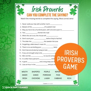 May include: A printable game sheet with a green shamrock border. The game is called "Irish Proverbs: Can You Complete the Saying?" and features 15 Irish proverbs with missing words. Players must match the missing words from a list of words below the proverbs. The words include "mouth", "bagpipes", "people", "repen", "anger", "dance", "porridge", "paid", "irish", "chickens", "laugh", "cabbage", and "rich".