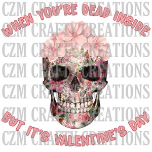 When You’re Dead Inside But It’s Valentine’s Day Graphic | PNG Download | T-shirt Digital Design | Digital Download