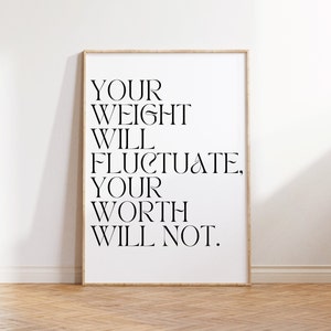 Body Positive Poster Print | Minimalist Printable, Weight is Not Your Worth, Positive Quote Home Decor, Body Image Quote, Self Love Wall Art