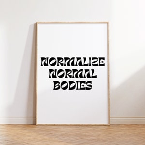 Body Positive Poster Print | Normalize Normal Bodies, Minimalist Printable Wall Art, Body Confidence Print, Body Image Quote, Self Love