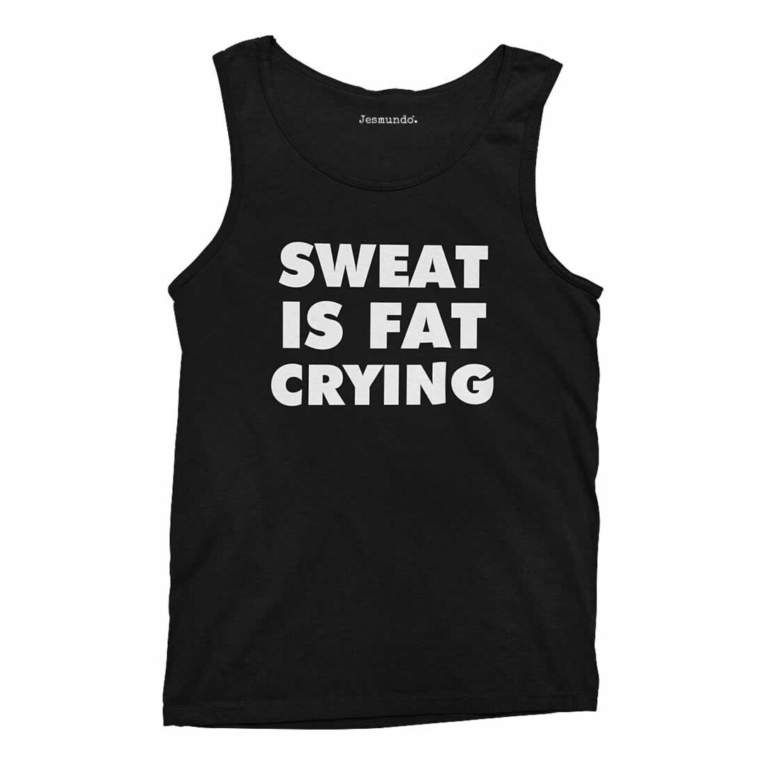 Sweat is Fat Crying Gym Vest Funny Gym Shirt for Fitness Work Etsy