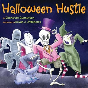 Puede incluir: Una ilustración colorida de un esqueleto, una momia, un vampiro, una bruja y una pequeña criatura gris. El esqueleto lleva una chaqueta rosa y un sombrero de copa. El título del libro es "Halloween Hustle" de Charlotte Gunnufson, ilustrado por Kevan J. Atteberry.