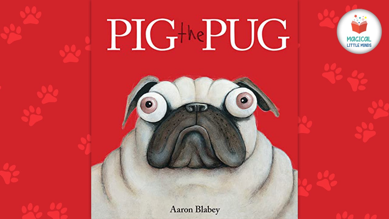 Pig the Pug by Aaron Blabey - Pug I Dog I Monster I Children