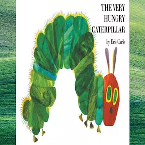 May include: A green caterpillar with a red head and black eyes, curled into a C shape. The book cover reads "The Very Hungry Caterpillar" by Eric Carle.