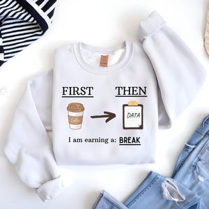 Funny Nerd Bcba Aba First Coffee Then Data T-Shirt Funny Nerd Bcba Aba First Coffee Then Data T-Shirt
