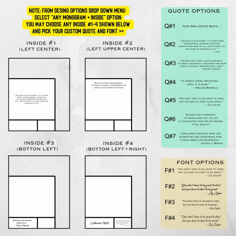 May include: A design options guide with text and layout examples. It includes options for monograms, inside designs, quotes, and fonts. The image features text such as "Success is no accident" and "You don't have to be great to start."