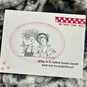 Boob Sweat got you? Hilarious greeting card for Women of any age