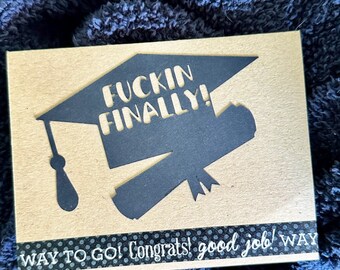 Congratulations Fuckin Finally Funny Graduation Greeting Card