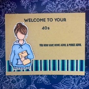 Welcome to Your 40s, You Now Have Home Advil and Purse Advil,  Funny 40th Birthday Card