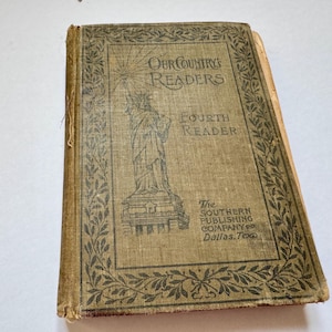 1910 Our Country&#39;s Readers Fourth Reader ©1910 The Southern Publishing Co/338 Pages/Cover Worn/Antique School Book/Collect, Decor, Repurpose