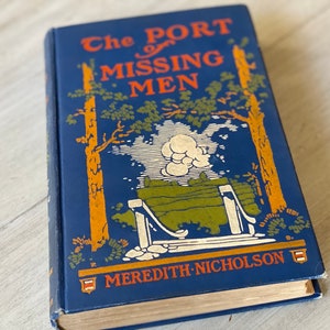 Antique The Port of Missing Men ©1907/By Meredith Nicholson/Illustrated by Clarence F. Underwood/Antique Book/Book Nook/Home Library