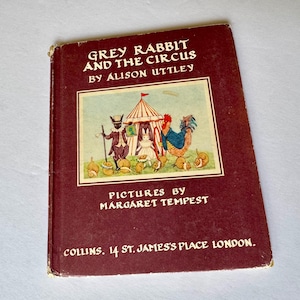 1960s Grey Rabbit and the Circus by Alison Uttley/©1961 2nd Impression May 1966/Illustrated/Rabbits, Bunnies, Chicken/Mid Century Book