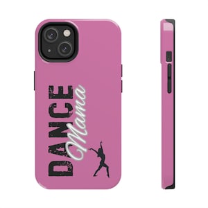 Pink Dance Mama iPhone Tough Phone Case, Fun and Stylish Phone Cover for Dancers, Gift for Dance Lovers, Everyday Use, Trendy Protection