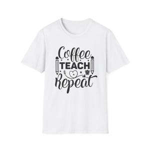 Coffee Teach & Repeat Unisex Softstyle T-Shirt