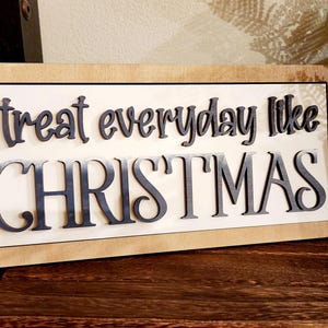 Treat Everyday Like Christmas Interchangeable Inserts/Leaning Ladder Tiles/Rectangle Inserts/Christmas Decor